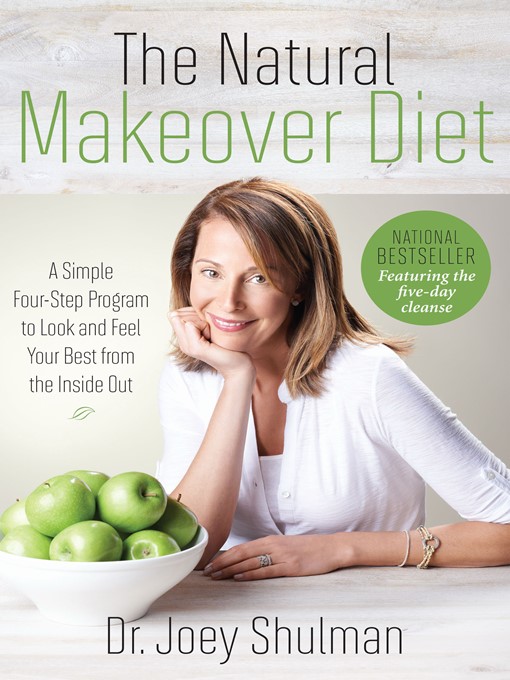 Title details for The Natural Makeover Diet by Dr. Joey Shulman - Available